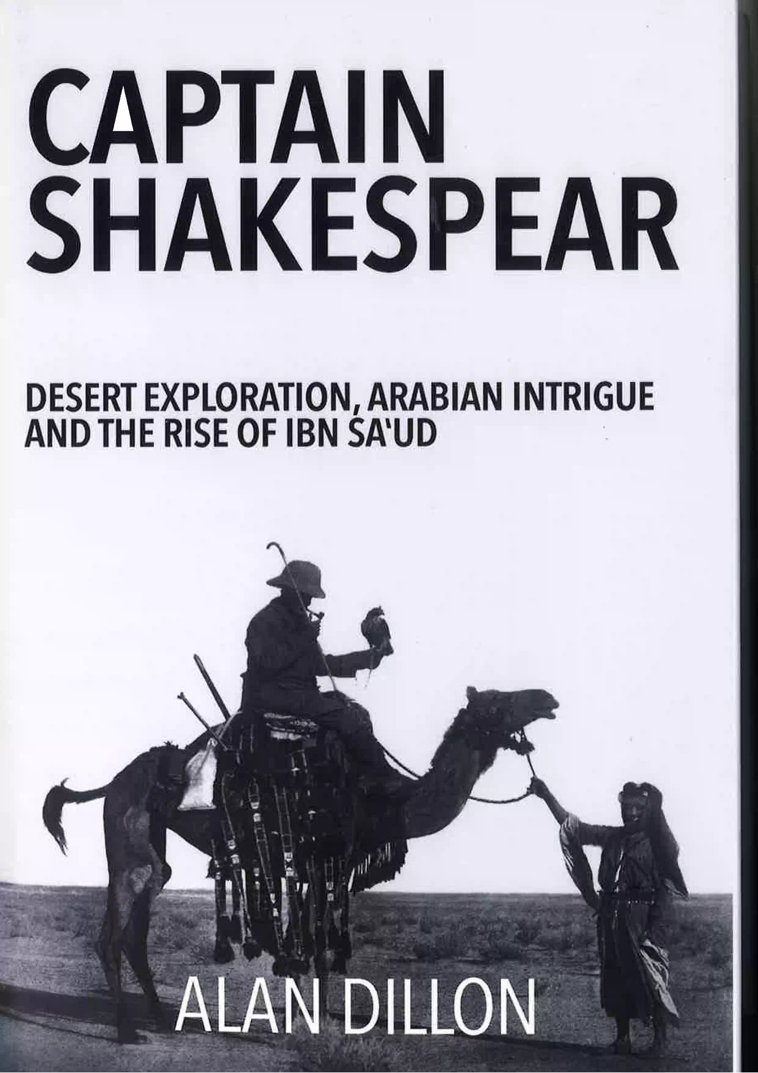 Captain Shakespear: Desert Exploration, Arabian Intrigue and the Rise of Ibn Sa'ud