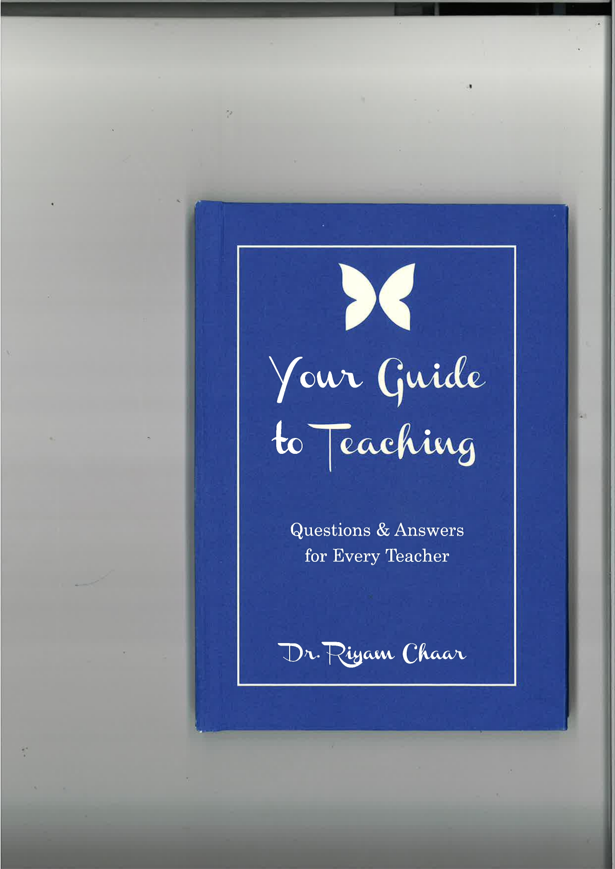 Your Guide Teaching -Questions&Answers For Every Teacher1